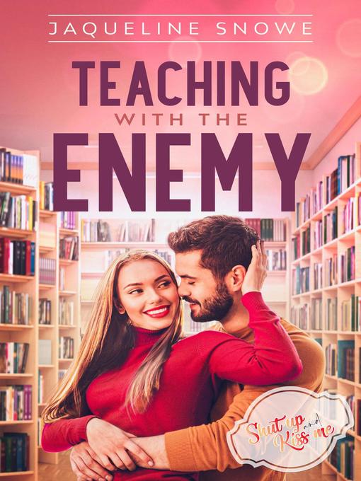 Title details for Teaching with the Enemy by Jaqueline Snowe - Available